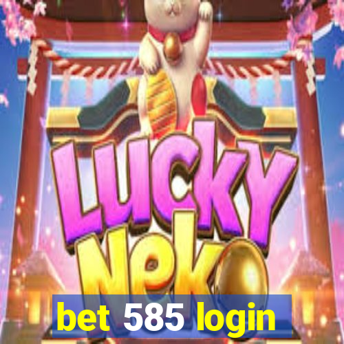 bet 585 login